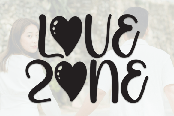Love Zone: A Font That Makes Your Campaign Feel Like a Friend