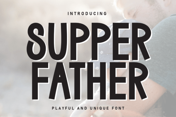 The Supper Father Font: A Digital Designer's Secret for Authentic Branding