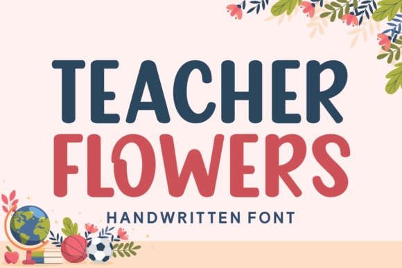 Why Teacher Flowers Font Is Your Secret Weapon for Branding